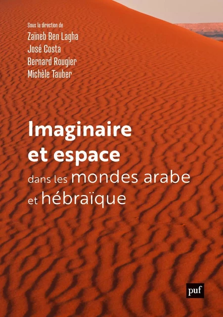 Imaginaire et espace dans les mondes arabe et hébraïque - Bernard Rougier, José Costa, Zaïneb Ben Lagha - Humensis