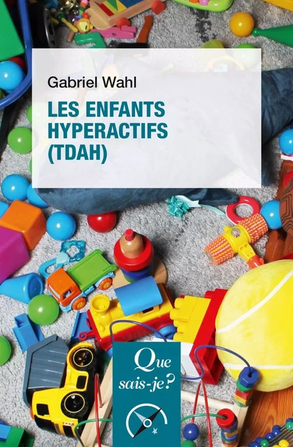 Les Enfants hyperactifs (TDAH) - Gabriel Wahl - Humensis