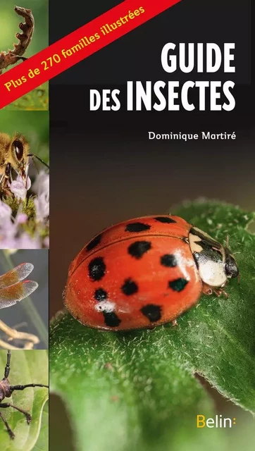 Le guide des insectes - Guillaume Eyssartier, Dominique Martiré - Humensis