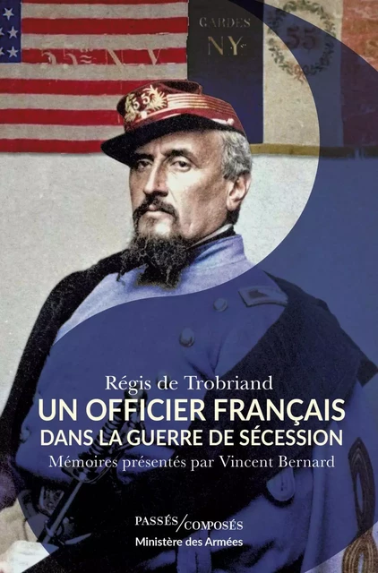 Un officier français dans la guerre de Sécession - Vincent Bernard, Régis de Trobriand - Humensis