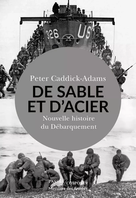 De Sable et d'Acier - Antoine Bourguilleau, Peter Caddick-Adams - Humensis