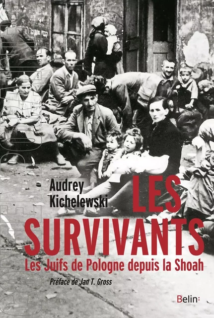 Les survivants. Les Juifs de Pologne depuis la Shoah - Audrey Kichelewski - Humensis