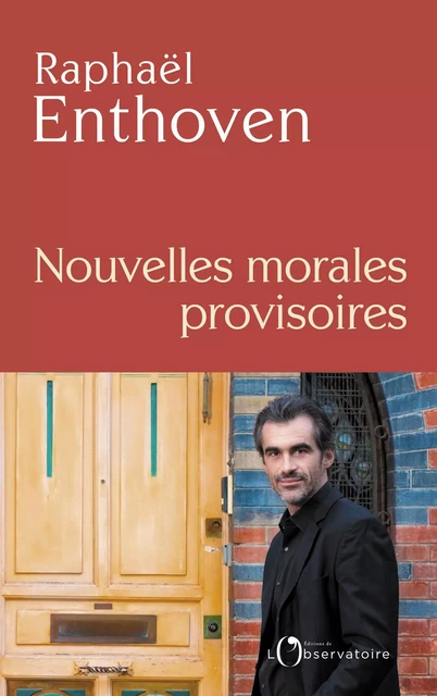 Nouvelles morales provisoires - Raphaël Enthoven - Humensis