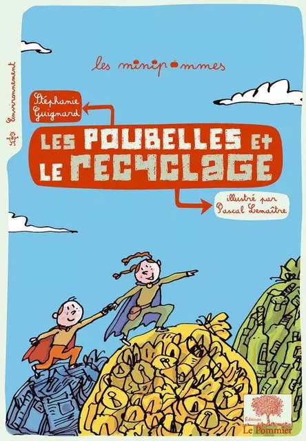 Les poubelles et le recyclage - Stéphanie Guignard - Humensis