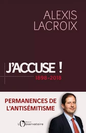 J'accuse ! 1898-2018. Permanences de l'antisémitisme