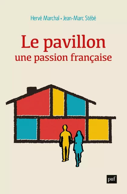 Le pavillon, une passion française - Jean-Marc Stébé, Hervé Marchal - Humensis