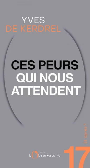 Et après ? #17 Ces peurs qui nous attendent - Yves de Kerdrel - L'Observatoire