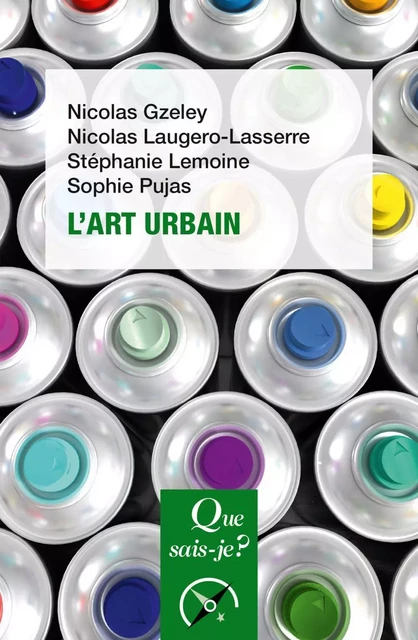 L'Art urbain - Nicolas Gzeley, Stéphanie Lemoine, Sophie Pujas - Humensis