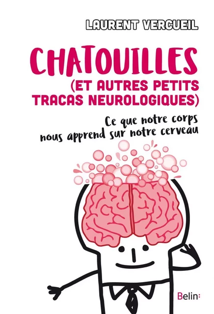 Chatouilles (et autres petits tracas neurologiques) - Laurent Vercueil - Humensis