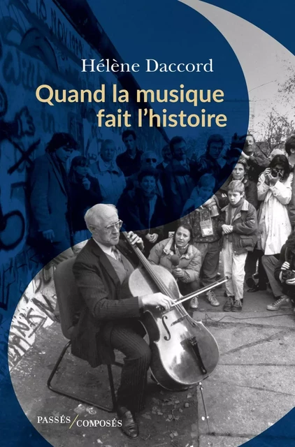 Quand la musique fait l'histoire - Hélène Daccord - Humensis