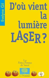 D'où vient la lumière laser ?