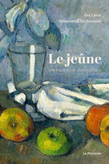 Le Jeûne, une expérience philosophique - Sébastien Charbonnier, Éva Lerat - Humensis