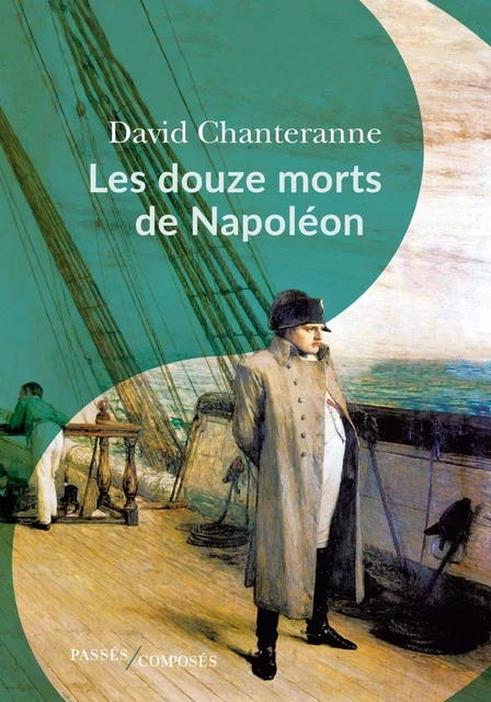 Les douze morts de Napoléon - David Chanteranne - Humensis