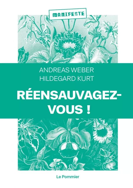 Réensauvagez-vous ! - Andreas Weber, Hildegard Kurt, Alexandre Pateau - Humensis