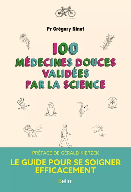 100 médecines douces validées par la science - Brice Perrier, Grégory Ninot, Gérald Kierzek - Humensis