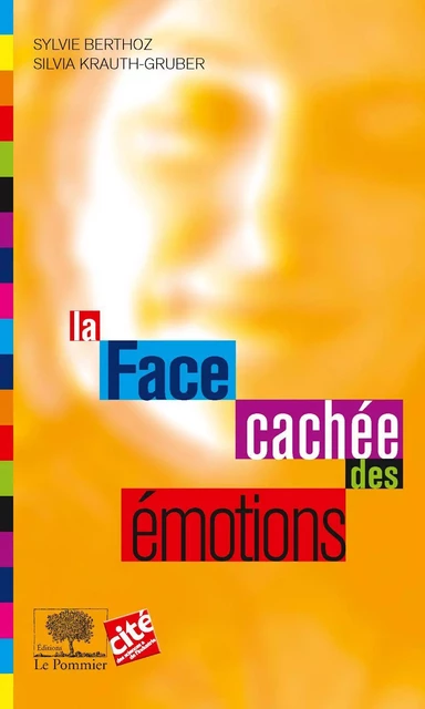 La Face cachée des émotions - Sylvie Berthoz, Silvia Krauth-Gruber - Humensis