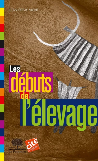 Les débuts de l'élevage - Jean-Denis Vigne - Humensis