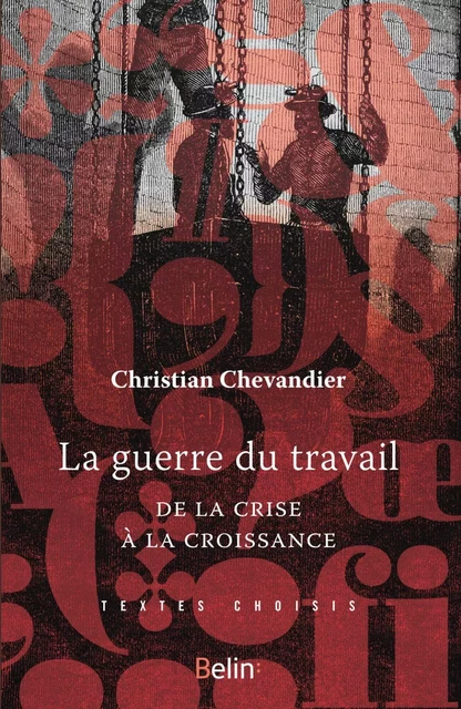 La guerre du travail - Christian Chevandier - Humensis