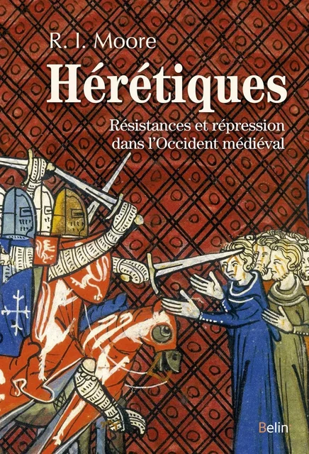 Hérétiques - Robert I. Moore - Humensis