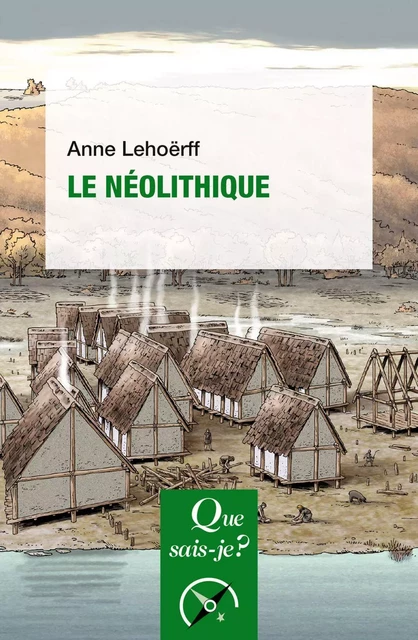 Le Néolithique - Anne Lehoërff - Humensis