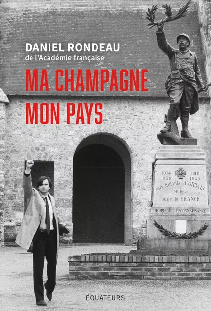 Ma Champagne, mon pays - Daniel Rondeau - Humensis