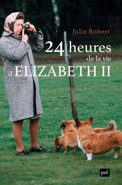 24 heures de la vie d'Elizabeth II - Julie Robert - Humensis