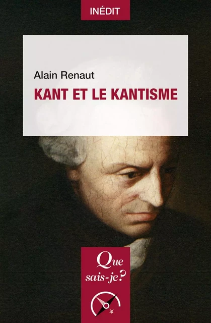 Kant et le kantisme - Alain Renaut - Humensis