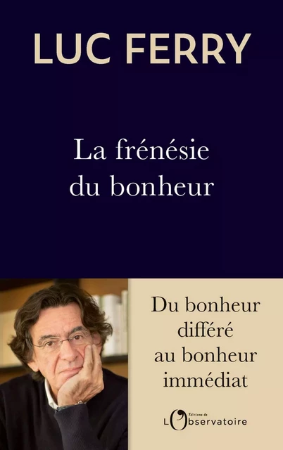 La frénésie du bonheur - Luc Ferry - Humensis