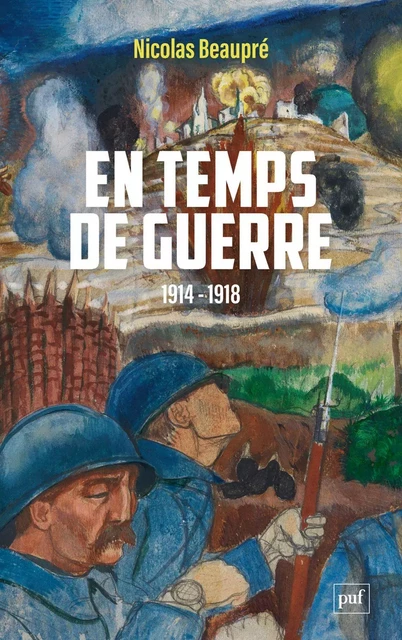 En temps de guerre (1914-1918) - Nicolas Beaupré - Humensis