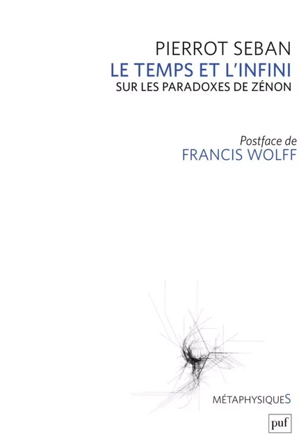 Le temps et l'infini. Sur les paradoxes de Zénon - Pierrot Seban - Humensis