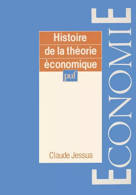 Histoire de la théorie économique - Claude Jessua - Humensis