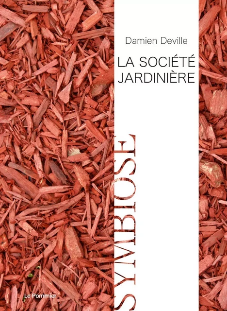 La Société jardinière - Damien Deville - Humensis