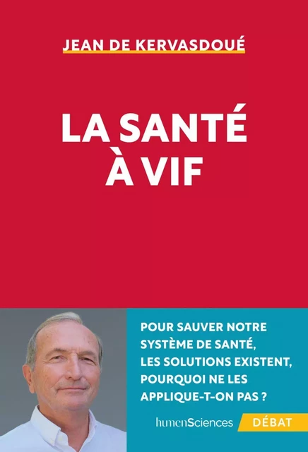 La santé à vif - Jean de Kervasdoue - Humensis