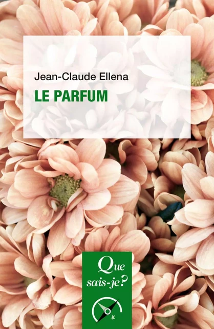 Le Parfum - Jean-Claude Ellena - Humensis