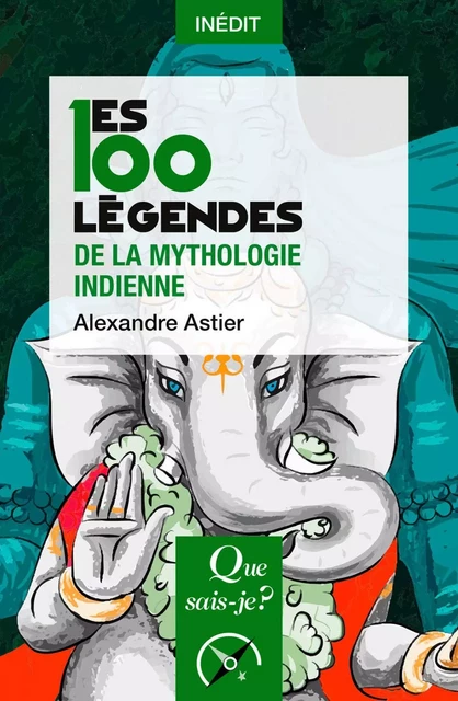 Les 100 légendes de la mythologie indienne - Alexandre Astier - Humensis