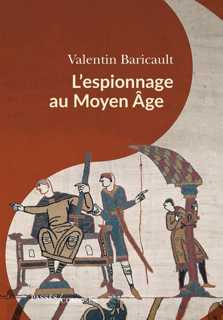 L'Espionnage au Moyen Âge - Valentin Baricault - Humensis