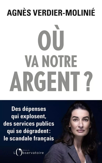 Où va notre argent ? - Agnès Verdier-Molinié - Humensis