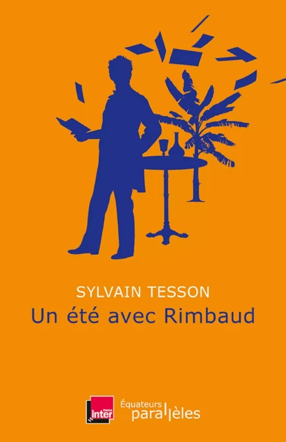 Un été avec Rimbaud - Sylvain Tesson - Humensis