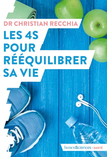 Les 4S pour rééquilibrer sa vie - Christian Recchia - Humensis