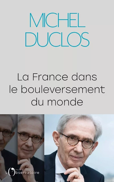 La France dans le bouleversement du monde - Michel Duclos - Humensis