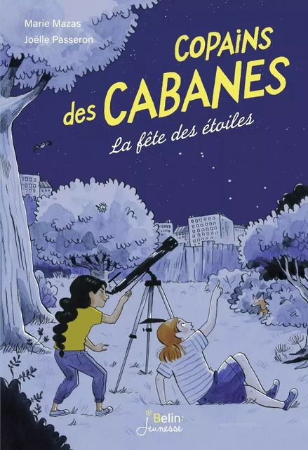 Copains des cabanes (Tome 3) - La fête dans les étoiles - MARIE MAZAS, Joëlle Passeron - Humensis