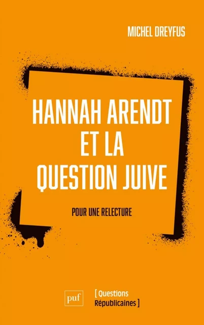 Hannah Arendt et la question juive - Michel Dreyfus - Humensis