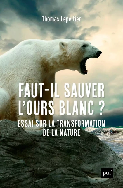 Faut-il sauver l'ours blanc ? - Thomas Lepeltier - Humensis