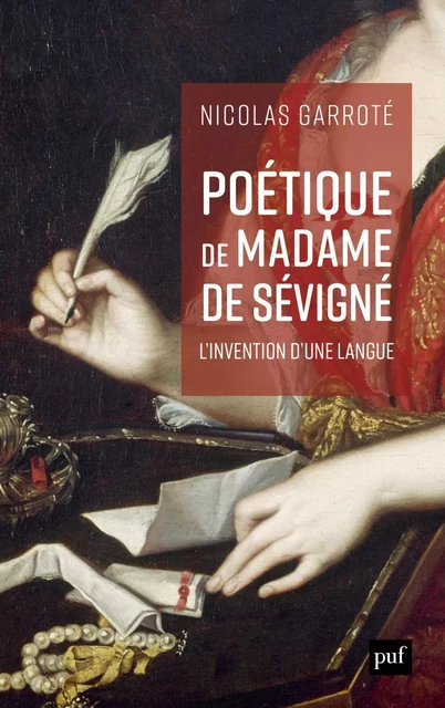 Poétique de Madame de Sévigné - Nicolas Garroté - Humensis