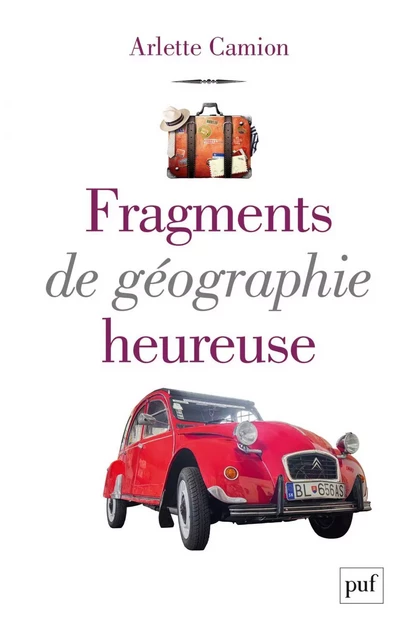 Fragments de géographie heureuse - Arlette Camion - Humensis