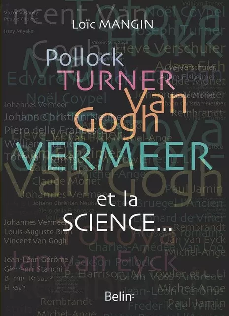 Pollock, Turner, Van Gogh, Vermeer... et la science - Loïc Mangin - Humensis