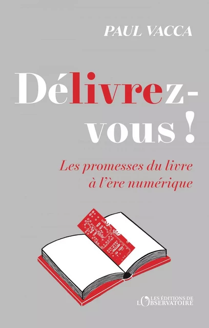 DéLIVREz-vous ! Les promesses du livre à l'ère numérique - Paul Vacca - Humensis