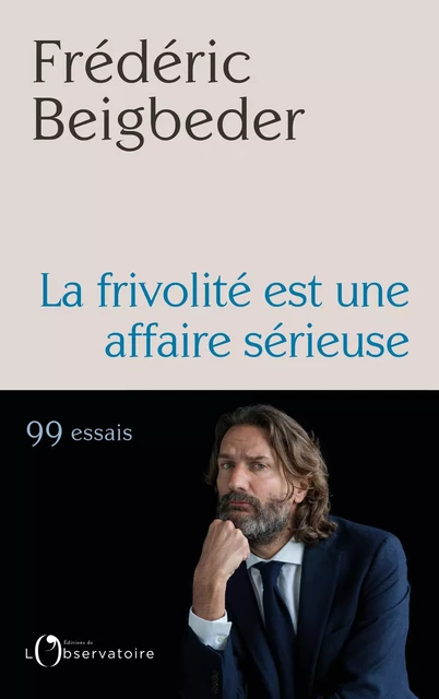 La frivolité est une affaire sérieuse - Frédéric Beigbeder - Humensis