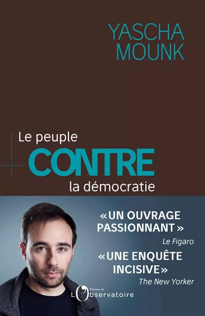 Le peuple contre la démocratie - Yascha Mounk - Humensis