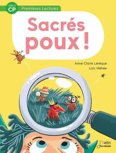 Sacrés Poux ! - Début CP - Anne-Claire Lêveque, Loïc Méhée - Humensis